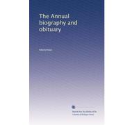 The Annual biography and obituary: Volume 19