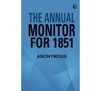 The Annual Monitor for 1851