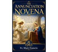 THE ANNUNCIATION NOVENA: A Powerful 9-Day Prayer Journey for Faith, Humility, Divine Favor, Spiritual Renewal, and Joyful Surrender to God's Holy Will