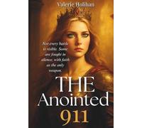 THE ANOINTED 911: A Life of Crisis, Calling, and God’s Urgent Assignment (911 series)