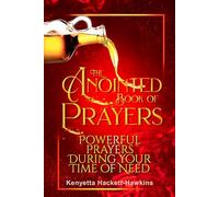 The Anointed Book of Prayers: Powerful Prayers During Your Time of Need