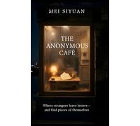 The Anonymous Café: Where strangers leave letters-and find pieces of themselves
