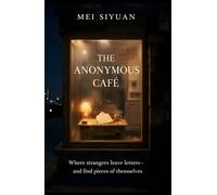 The Anonymous Café: Where strangers leave letters-and find pieces of themselves