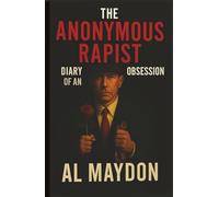 THE ANONYMOUS RAPIST DIARY OF AN OBSESSION