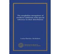 The anopheline mosquitoes of northern California with special reference to their distribution