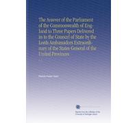 The Ansvver of the Parliament of the Commonwealth of England to Three Papers Delivered in to the Councel of State by the Lords Ambassadors ... States General of the United Provinces: V. 3
