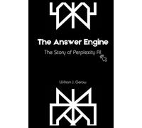 The Answer Engine: The Story of Perplexity AI (AI Startup Outliers Series)