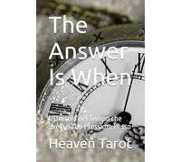 The Answer Is When: L'Oracolo del Tempo che Svela il Tuo Prossimo Passo