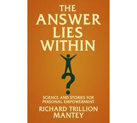The Answer Lies Within: Science and Stories for Personal Empowerment