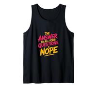 The Answer To All Your Questions Is Nope Actitud - Camiseta sin Mangas