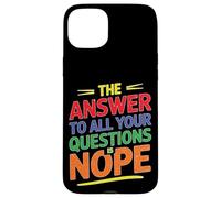 The Answer To All Your Questions Is Nope Actitud Carcasa para iPhone 15 Plus