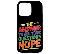The Answer To All Your Questions Is Nope Actitud Carcasa para iPhone 15 Pro Max
