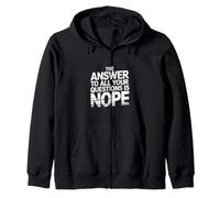 The Answer To All Your Questions Is Nope Actitud - Sudadera con Capucha