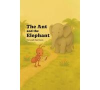 The Ant and The Elephant: Children's Book About Change and Unifying the Inner Voices by Believing in Yourself and Following Through to Your Dreams | ... Lesson, Courage, Self-Esteem, Belief, Faith
