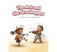 The Ant and the Grasshopper: A Gentle Aesop’s Fable Read-Aloud for Ages 3-5 (Read with Astraliz: Aesop’s Fables Picture Books)