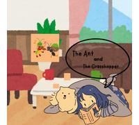 The Ant and The Grasshopper: Cute Aesop Fable for Kids or English as a Second Language Learners