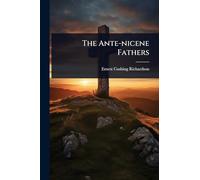 The Ante-nicene Fathers
