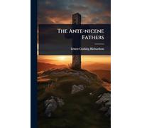 The Ante-nicene Fathers