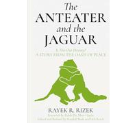 The Anteater And The Jaguar: Is This Our Destiny? A Story From the Oasis of Peace