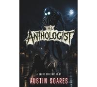 The Anthologist: A Short Screenplay By