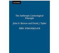 The Anthropic Cosmological Principle (Oxford Paperbacks)