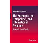 The Anthropocene, Ontopolitics, and International Relations