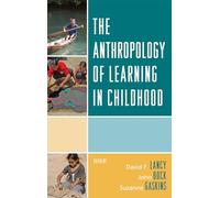 The Anthropology of Learning in Childhood