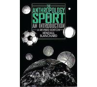 The Anthropology of Sport: An Introduction