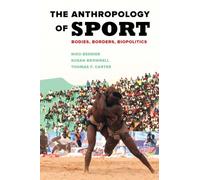 The Anthropology of Sport: Bodies, Borders, Biopolitics