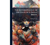 The Anthropology of the State of S. Paulo, Brazil