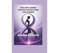 The Anti-Aging Peptide Revolution for Women: Erase Wrinkles, Boost Collagen & Reclaim Radiant Skin Naturally.