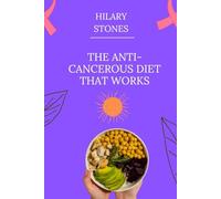 The Anti cancerous Diet that works