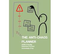 The Anti-Chaos ADHD Planner for Adults: Undated Daily Organizer with Brain Dump, Dopamine Menu & Focus Blocks | Executive Function Workbook for Neurodivergent Minds