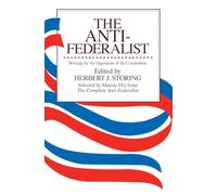 The Anti-Federalist: An Abridgment of The Complete Anti-Federalist