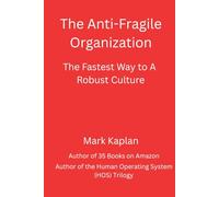 The Anti-Fragile Organization: The Fastest Way to a Robust Culture