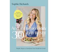 The Anti-Inflammatory 30-day Reset: Simple Steps to Transform Your Health for Good
