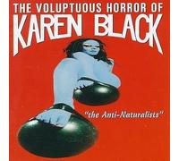The Anti-Naturalists by The Voluptuous Horror of Karen Black (1997-11-23)