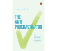 The Anti-Procrastinator: How Self-Awareness Can Change Your Life and Get You What You Want