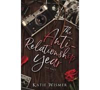 The Anti-Relationship Year: A Friends to Lovers Romance (The Pact)