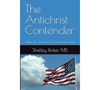 The Antichrist Contender: Wake Up America and Smell the Satan