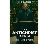 The Antichrist Is Here! His Name is Alex!