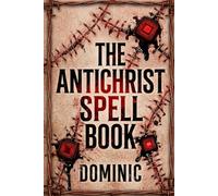 The Antichrist Spell Book
