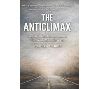 THE ANTICLIMAX: A Story of Addiction, Ego, and the Truth About Recovery