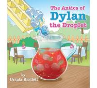 The Antics of Dylan the Droplet