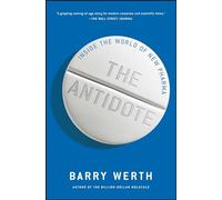 The Antidote: Inside the World of New Pharma