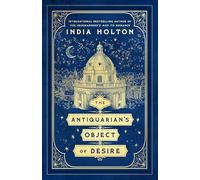 The Antiquarian’s Object of Desire: A Cosy Romantasy of Magical Disasters and Reluctant Hearts: 3 (Love’s Academic)