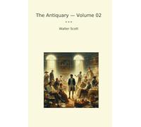 The Antiquary - Volume 02 (Classic Books)