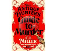 The antique hunter's guide to murder: the highly anticipated crime novel for fans of the Antiques Roadshow: 1 (Freya Lockwood, 1)