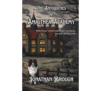 The Antiquities of Amalthea Academy