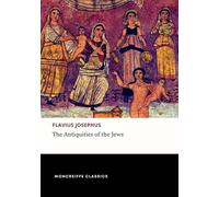 The Antiquities of the Jews: An Unabridged History of the Jewish People